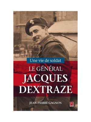 cover image of Une vie de soldat. Le Général Jacques Dextraze